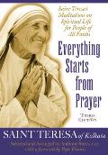Everything Starts from Prayer: Saint Teresa's Meditations on Spiritual Life for People of All Faiths
