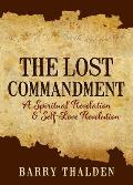 Lost Commandment A Spiritual Revelation & Self Love Revolution
