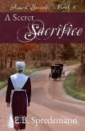 A Secret Sacrifice (Amish Secrets - Book 5)