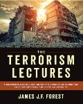 The Terrorism Lectures: A Comprehensive Collection for the Student of Terrorism, Counterterrorism, and National Security