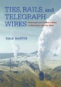 Ties, Rails, and Telegraph Wires