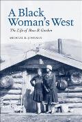 A Black Woman's West: Life of Rose B. Gordon