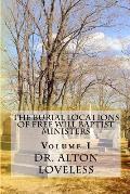 The Burial Locations of Free Will Baptist Ministers: Volume I