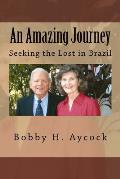 An Amazing Journey: Seeking the Lost in Brazil