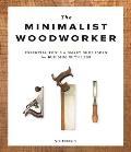 Minimalist Woodworker Essential Tools & Small Shop Ideas for Building with Less