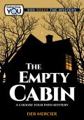 The Empty Cabin: A Choose Your Path Mystery