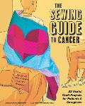 Sewing Guide to Cancer or Other Very Annoying Long Term Illnesses