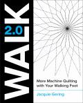 Walk 2 0 More Machine Quilting with Your Walking Foot