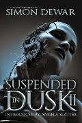 Suspended in Dusk II