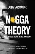 N*gga Theory: Race, Language, Unequal Justice, and the Law