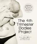 4th Trimester Bodies Project Documenting the Uncensored Beauty of Motherhood