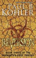 Reversion: Book Three of The Humanity's Edge Trilogy