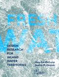 Fresh Water: Design Research for Inland Water Territories