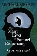 The Many Lives of Samuel Beauchamp (a Demon's Story)