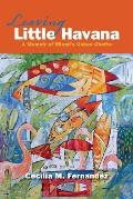 Leaving Little Havana: A Memoir of Miami's Cuban Ghetto