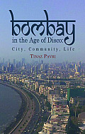 Bombay in the Age of Disco: City, Community, Life