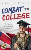 Combat to College: Applying the Military Mentality as a Student Veteran