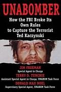 Unabomber How The FBI Broke Its Own Rules To Capture The Terrorist Ted Kaczynski