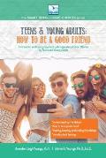 How to Be a Good Friend: For Teens and Young Adults