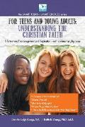 Understanding the Christian Faith: For Teens and Young Adults
