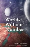 Worlds Without Number: A Science Fiction Novel for LDS Readers