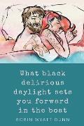What Black Delirious Daylight Sets You Forward in the Boat