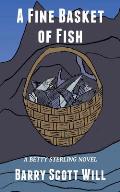 A Fine Basket of Fish: A Betty Sterling Novel