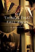 The Things That Fall Away