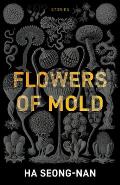 Flowers of Mold & Other Stories