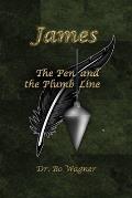 James: The Pen and the Plumb Line