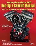 Harley-Davidson Evo, Hop-Up & Rebuild Manual: Learn how to build an engine like the pros