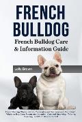 French Bulldog: French Bulldog Characteristics, Personality and Temperament, Diet, Health, Where to Buy, Cost, Rescue and Adoption, Ca