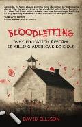 Bloodletting Why Education Reform Is Killing Americas Schools