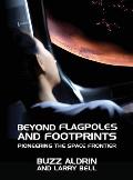 Beyond Flagpoles and Footprints: Pioneering the Space Frontier