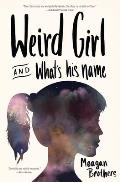 Weird Girl & Whats His Name