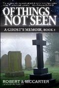 Of Things Not Seen: A Ghost's Memoir, Book 3