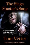 The Siege Master's Song: The Recollections of Lord Godric MacEuan on the First Crusade: Volume Two