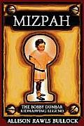 Mizpah: The Bobby Dunbar Kidnapping Legend