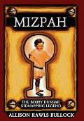 Mizpah: The Bobby Dunbar Kidnapping Legend
