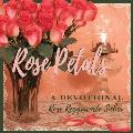 Rose Petals: A Devotional