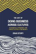 Art of Doing Business Across Cultures 10 Countries 50 Mistakes & 5 Steps to Cultural Competence