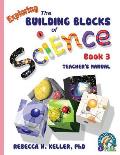 Exploring the Building Blocks of Science Book 3 Teacher's Manual