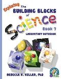 Exploring the Building Blocks of Science Book 7 Laboratory Notebook