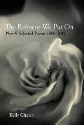 The Raiment We Put On: New & Selected Poems 2006-2018