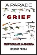 A Parade of Grief: Gun Violence in America
