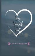Loving Yourself First: Weekly Guided Journal & Devotional