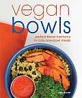 Vegan Bowls Perfect Flavor Harmony in Cozy One Bowl Meals