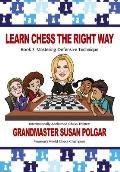 Learn Chess the Right Way: Book 3: Mastering Defensive Techniques