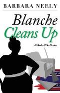 Blanche Cleans Up: A Blanche White Mystery