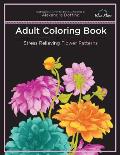 Adult Coloring Book: Stress Relieving Flower Patterns